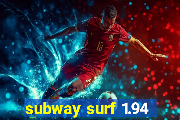 subway surf 1.94